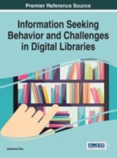 Cover for Adeyinka Tella · Information Seeking Behavior and Challenges in Digital Libraries (Hardcover Book) (2016)