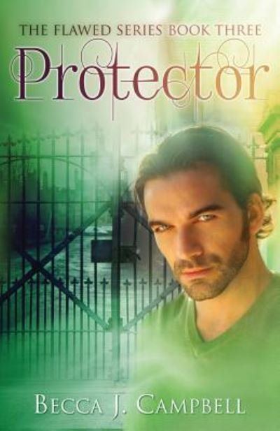 Cover for Becca J. Campbell · Protector The Flawed Series Book Three (Paperback Book) (2016)