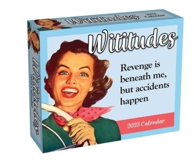 Cover for Wititudes · Wititudes 2025 Day-to-Day Calendar: Revenge Is Beneath Me, But Accidents Happen (Kalender) (2024)