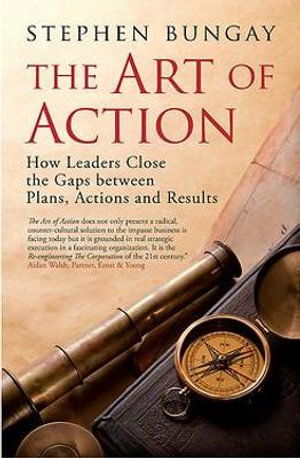 Cover for Stephen Bungay · The Art of Action: How Leaders Close the Gaps between Plans, Actions and Results (Gebundenes Buch) (2021)