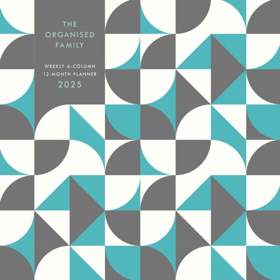 Cover for Carousel Calendars · Organised Family (Geometric) Week-to-View Planner Wall Calendar 2025 (Paperback Book) (2024)