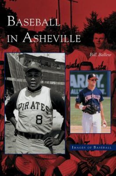 Cover for Bill Ballew · Baseball in Asheville (Hardcover Book) (2004)