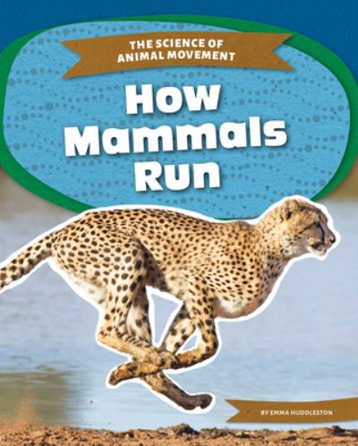 Cover for Emma Huddleston · How Mammals Run (Hardcover Book) (2020)