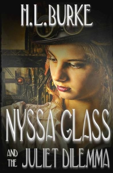 Cover for H L Burke · Nyssa Glass and the Juliet Dilemma (Pocketbok) (2016)