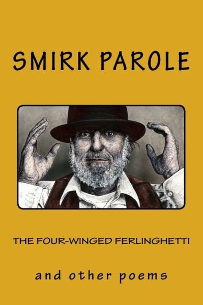 Cover for Smirk Parole · The Four-winged Ferlinghetti (Paperback Bog) (2016)