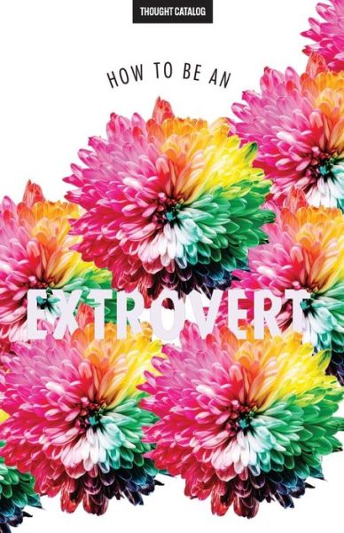 Cover for Thought Catalog · How to Be an Extrovert (Pocketbok) (2016)