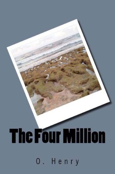 The Four Million - O. Henry - Books - NOOK Press - 9781538062968 - January 15, 2018