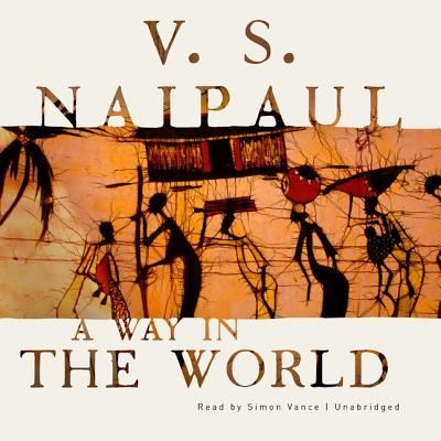 Cover for V S Naipaul · A Way in the World Lib/E (CD) (2018)