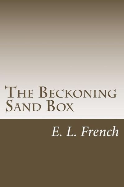 Cover for E L French · The Beckoning Sand Box (Paperback Bog) (2016)