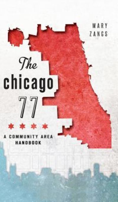 Cover for Mary Zangs · The Chicago 77 (Hardcover Book) (2014)