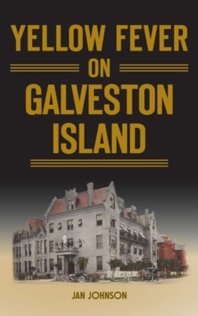 Cover for Jan Johnson · Yellow Fever on Galveston Island (Book) (2022)