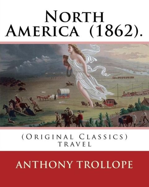 Cover for Anthony Trollope · North America (1862). By (Paperback Bog) (2016)