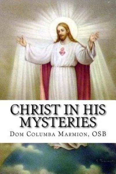 Cover for Dom Columba Marmion O S B · Christ in His Mysteries (Paperback Bog) (2016)