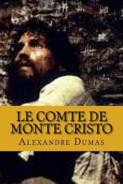 Le comte de monte cristo - Alexandre Dumas - Książki - Createspace Independent Publishing Platf - 9781541044968 - 10 grudnia 2016