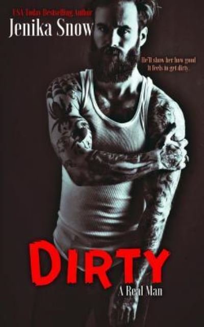 Cover for Jenika Snow · Dirty (A Real Man, 8) (Paperback Book) (2016)
