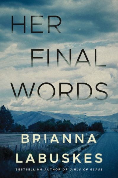 Her Final Words - Brianna Labuskes - Kirjat - Amazon Publishing - 9781542005968 - lauantai 1. elokuuta 2020