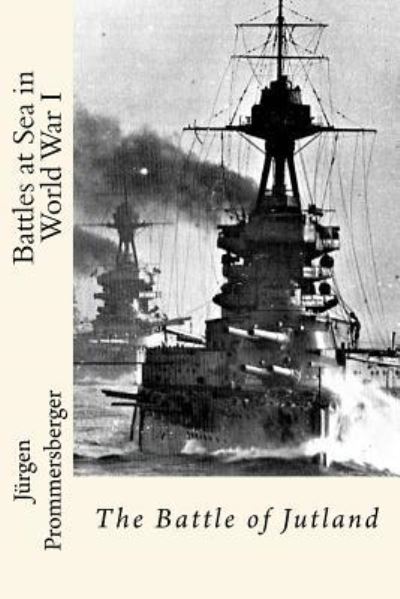 Cover for Jurgen Prommersberger · Battles at Sea in World War I (Paperback Book) (2017)