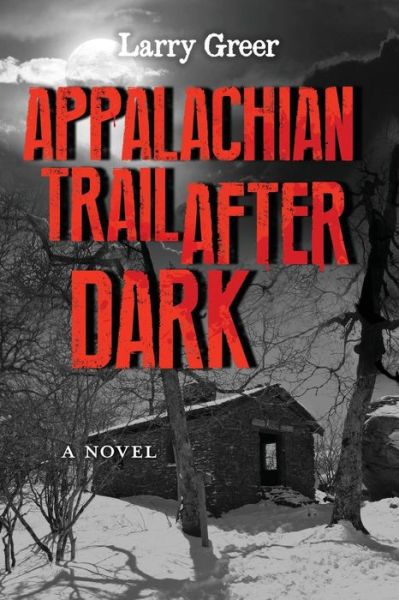 Cover for Larry M Greer · Appalachian Trail After Dark (Paperback Book) (2017)