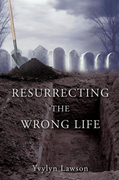 Cover for Yvylyn Lawson · Resurrecting the Wrong Life (Paperback Bog) (2017)