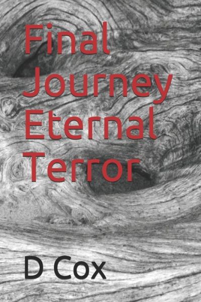 Cover for D R Cox · Final Journey Eternal Terror (Pocketbok) (2017)