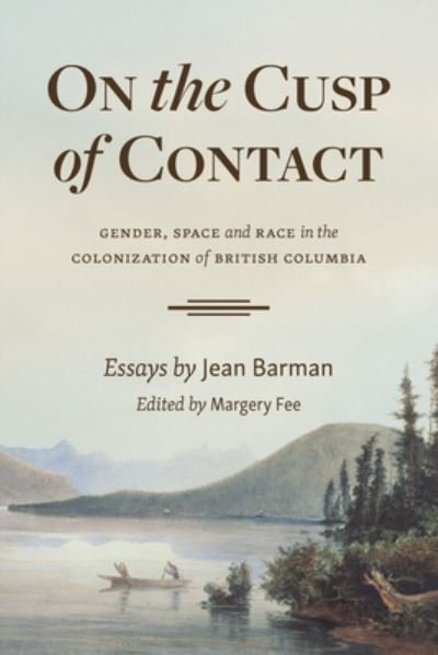 Cover for Jean Barman · On the Cusp of Contact: Gender, Space and Race in the Colonization of British Columbia (Paperback Book) (2020)