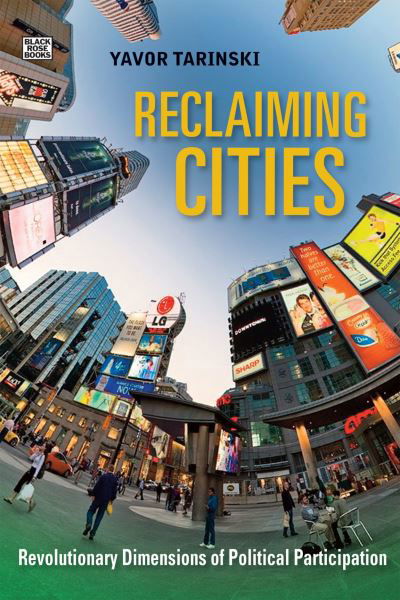 Cover for Yavor Tarinski · Reclaiming Cities - Revolutionary Dimensions of Political Participation (Hardcover Book) (2024)