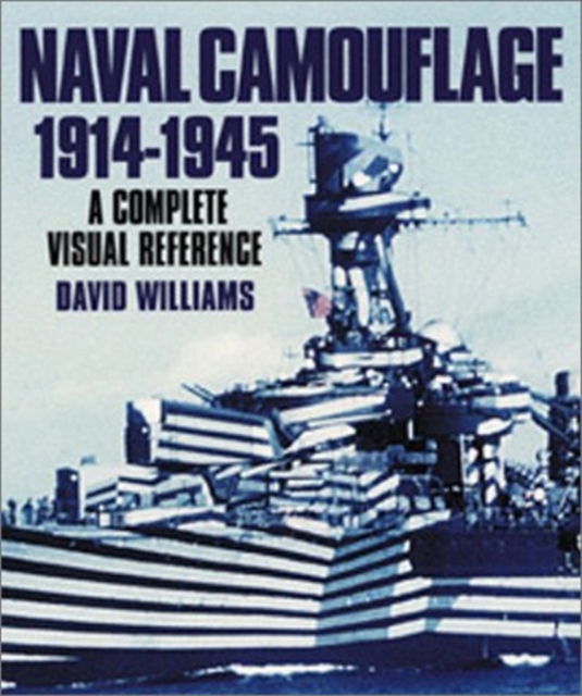 Cover for David Williams · Naval Camouflage 1914-1945: A Complete Visual Reference (Hardcover Book) (2001)