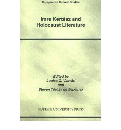 Cover for Imre Kertesz and Holocaust Literature - Comparative Cultural Studies (Paperback Book) (2005)