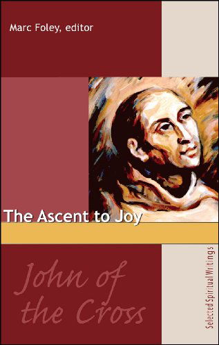 Cover for John of the Cross · John of the Cross: the Ascent to Joy: Selected Spiritual Writings (Paperback Book) (2016)