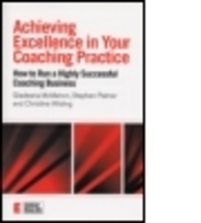 Cover for Gladeana McMahon · Achieving Excellence in Your Coaching Practice: How to Run a Highly Successful Coaching Business - Essential Coaching Skills and Knowledge (Pocketbok) (2005)
