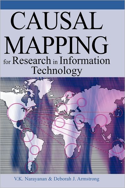 Causal Mapping for Research in Information Technology - V K Narayanan - Bücher - IGI Global - 9781591403968 - 31. Dezember 2004