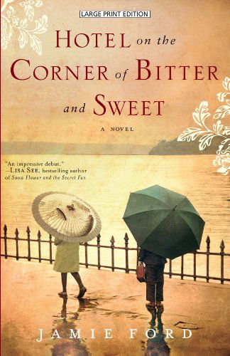 Hotel on the Corner of Bitter and Sweet - Jamie Ford - Libros - Large Print Press - 9781594134968 - 12 de abril de 2011