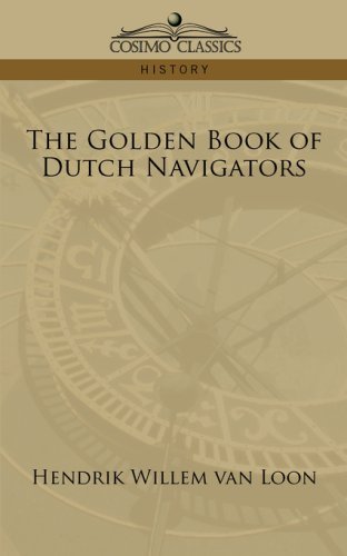 Cover for Hendrik Willem Van Loon · The Golden Book of Dutch Navigators (Paperback Book) (2006)