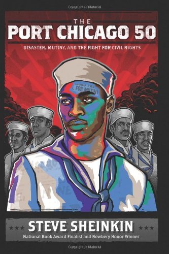 Cover for Steve Sheinkin · The Port Chicago 50: Disaster, Mutiny, and the Fight for Civil Rights (National Book Award Finalist) (Inbunden Bok) (2014)