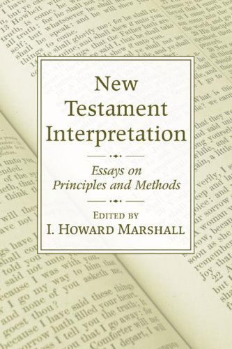 Cover for I. Howard Marshall · New Testament Interpretation: Essays on Principles and Methods (Taschenbuch) [Reprint edition] (2006)