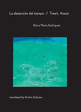 Cover for Reina Maria Rodriguez · La Detencion Del Tiempo / time's Arrest (Paperback Book) [Bilingual edition] (2005)