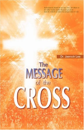 Cover for Jaerock Lee · The Message of the Cross (Paperback Book) (2007)