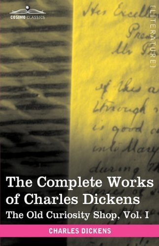 Cover for Charles Dickens · The Complete Works of Charles Dickens (in 30 Volumes, Illustrated): The Old Curiosity Shop, Vol. I (Hardcover Book) [Ill edition] (2009)