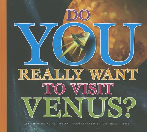 Cover for Thomas K. Adamson · Do You Really Want to Visit Venus? (Hardcover Book) (2013)