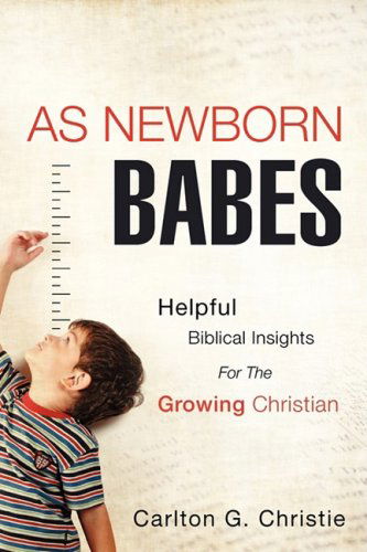 Cover for Carlton G. Christie · As Newborn Babes (Paperback Book) (2009)