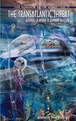 The Dominion of the World 2: The Transatlantic Threat - Gustave Le Rouge - Books - Black Coat Press - 9781612270968 - April 30, 2012
