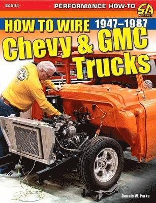 Cover for Dennis Parks · How to Wire Chevy &amp; GMC Trucks: 1947-1987 (Paperback Book) (2024)