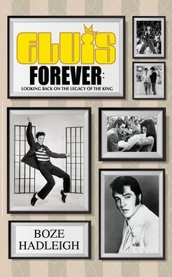 Cover for Boze Hadleigh · Elvis Forever - Looking Back on the Legacy of the King (Paperback Book) (2021)