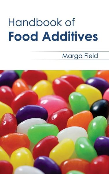 Cover for Margo Field · Handbook of Food Additives (Hardcover Book) (2015)