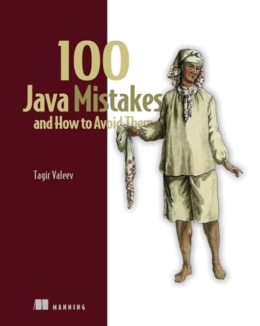 Cover for Tagir Tagir · 100 Java Mistakes and How to Avoid Them (Hardcover Book) (2024)