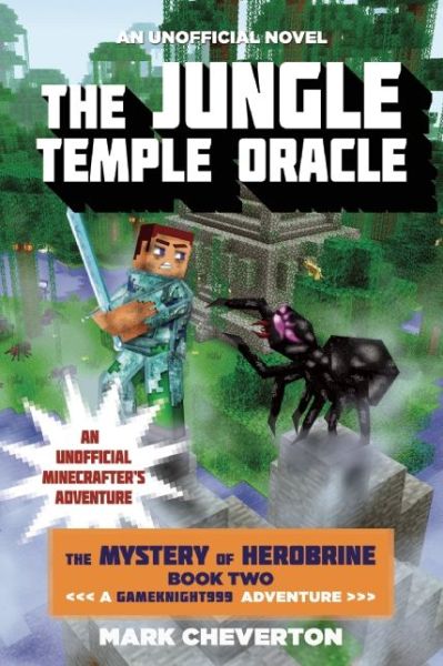 Cover for Mark Cheverton · The Jungle Temple Oracle: the Mystery of Herobrine: Book Two: a Gameknight999 Adventure: an Unofficial Minecrafter's Adventure (Taschenbuch) (2015)