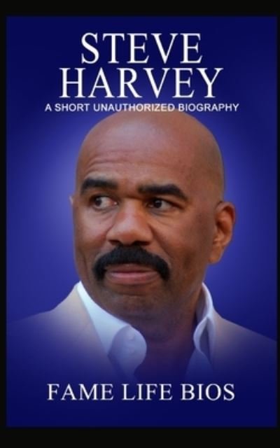 Cover for Fame Life Bios · Steve Harvey: A Short Unauthorized Biography (Taschenbuch) (2022)