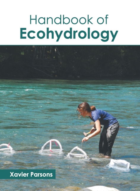 Handbook of Ecohydrology - Xavier Parsons - Books - Callisto Reference - 9781641162968 - September 15, 2020