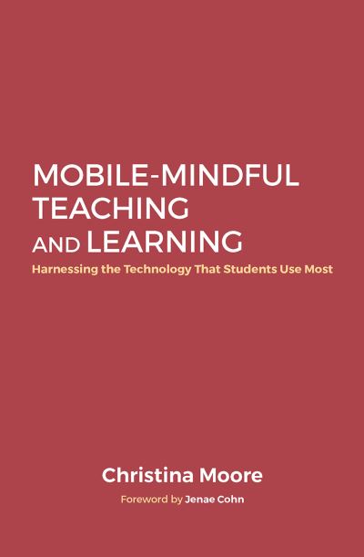 Cover for Christina Moore · Mobile-Mindful Teaching and Learning : Harnessing the Technology That Students Use Most (Hardcover Book) (2023)