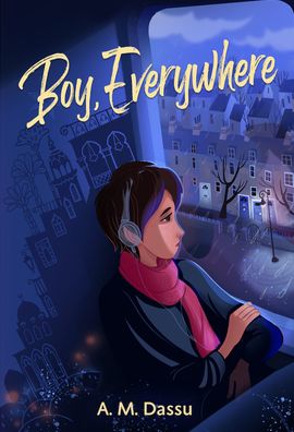 Boy, Everywhere - A. M. Dassu - Kirjat - Tu Books - 9781643791968 - tiistai 20. huhtikuuta 2021